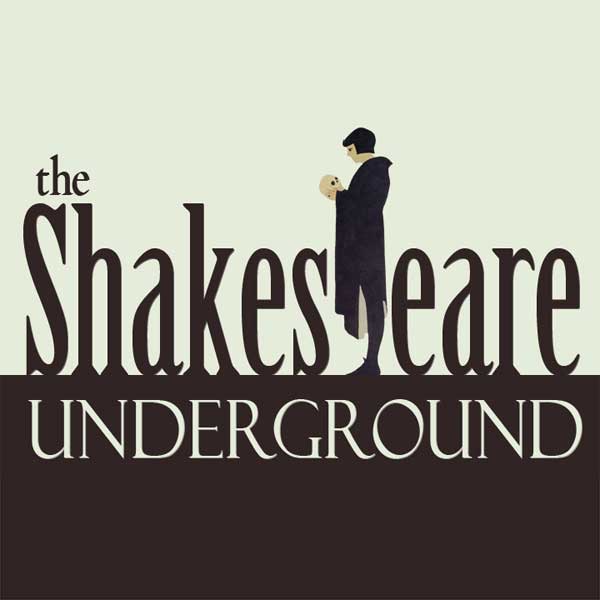 SHAKESPEARE UNDERGROUND