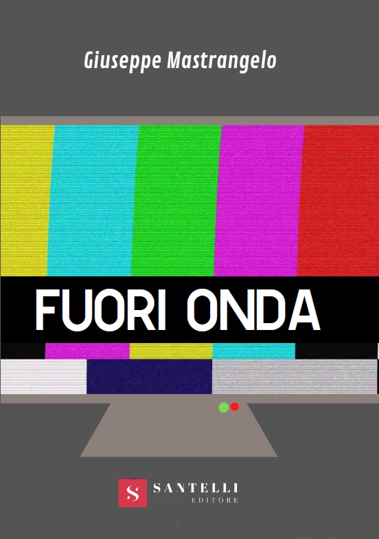 Fuori onda di Giuseppe Mastrangelo