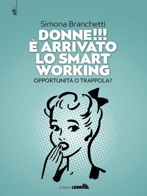 Donne!!! &Egrave; arrivato lo smart working